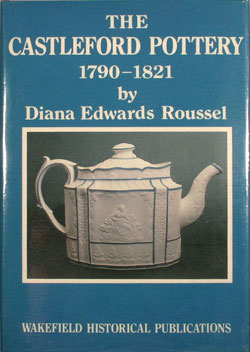 The Castleford Pottery 1790 - 1821 book. CASTL.1982.Edw.D
