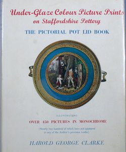 Under-Glaze Colour Picture Prints on Staffordshire Pottery book. UGCPP.1970.Cla
