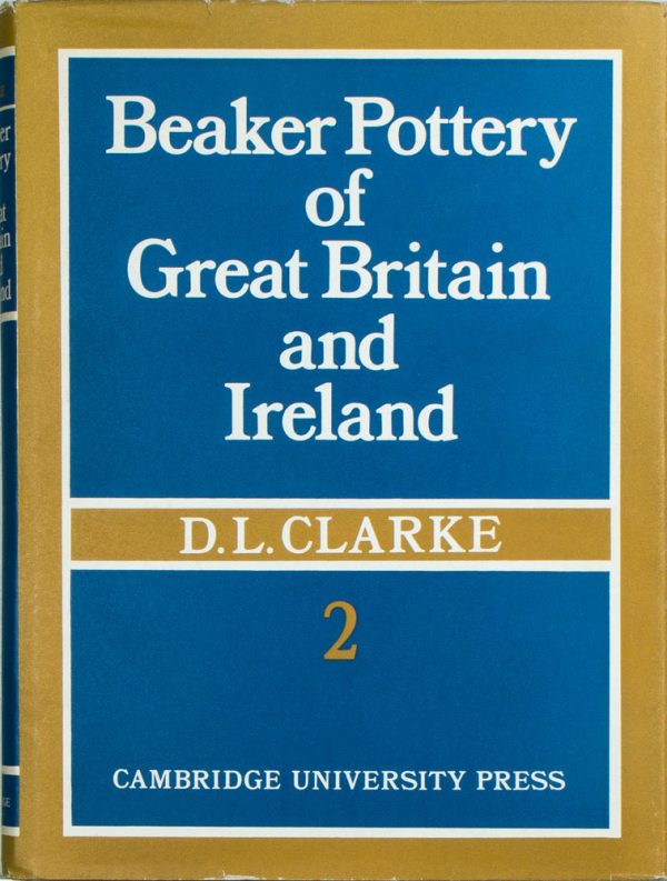 Beaker Pottery of Great Britain and Ireland, Volumes 1 & 2. BPGB2.1970.Cla.